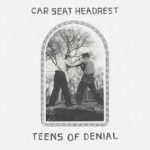 Carseat Headrest - Teens of Denial album cover