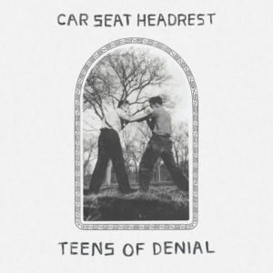 car-seat-headrest-teens-of-denial